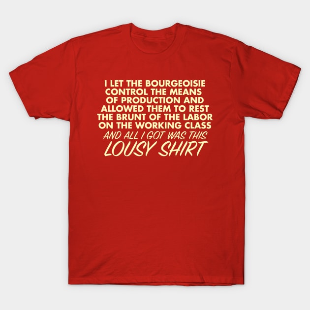 Capitalism is Lousy T-Shirt by NKassirer